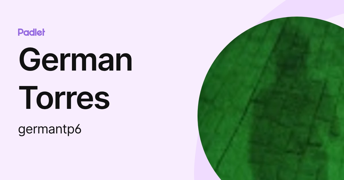German Torres (germantp6) profile | Padlet