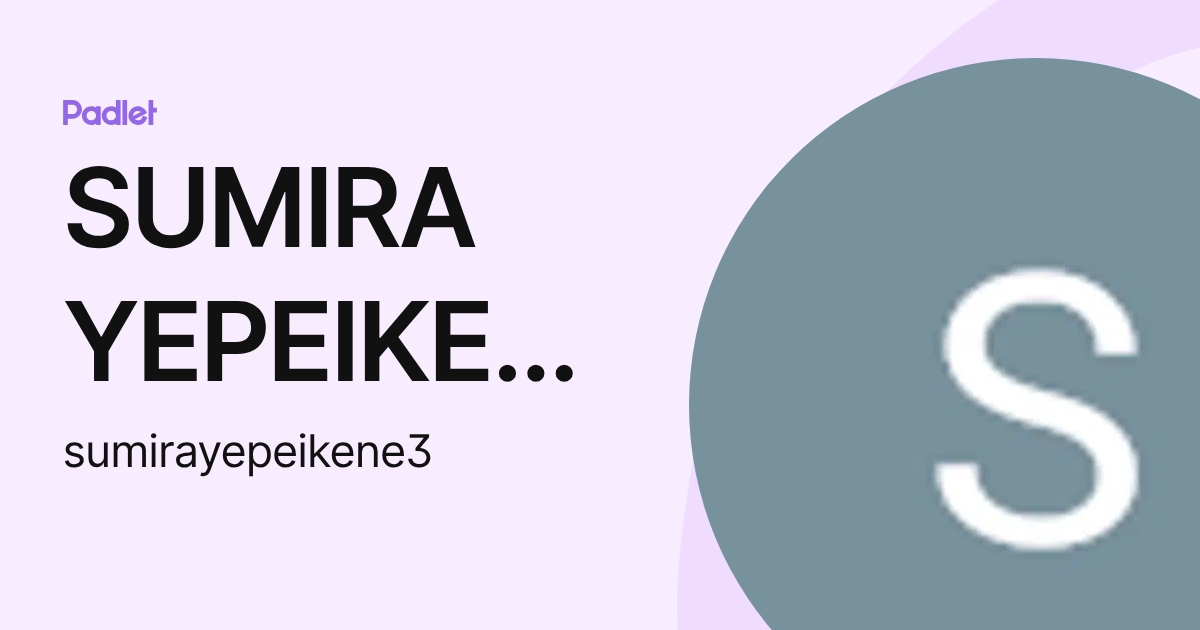 SUMIRA YEPEIKENE (sumirayepeikene3) profile | Padlet