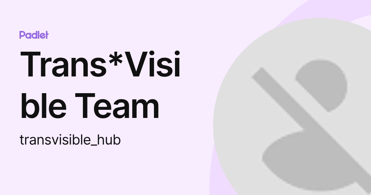 Trans*Visible Team (transvisible_hub) profile | Padlet