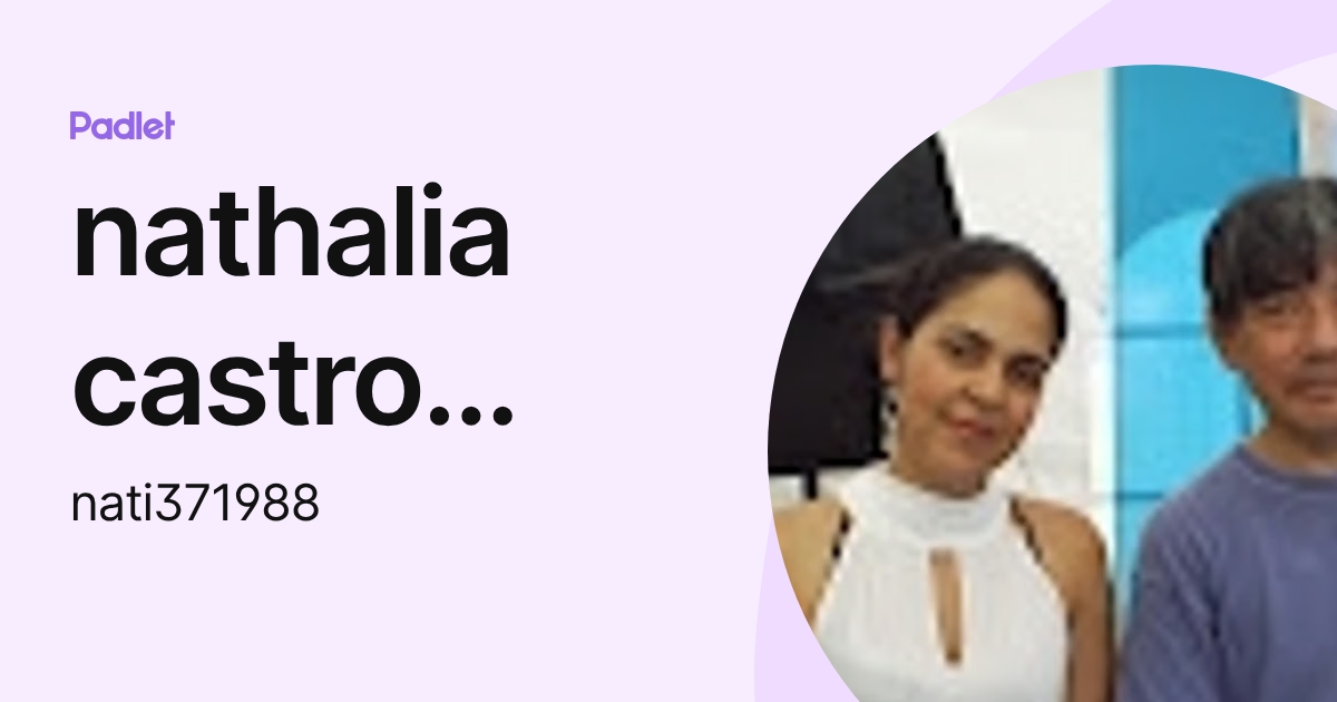 nathalia castro barrientos (nati371988) profile | Padlet