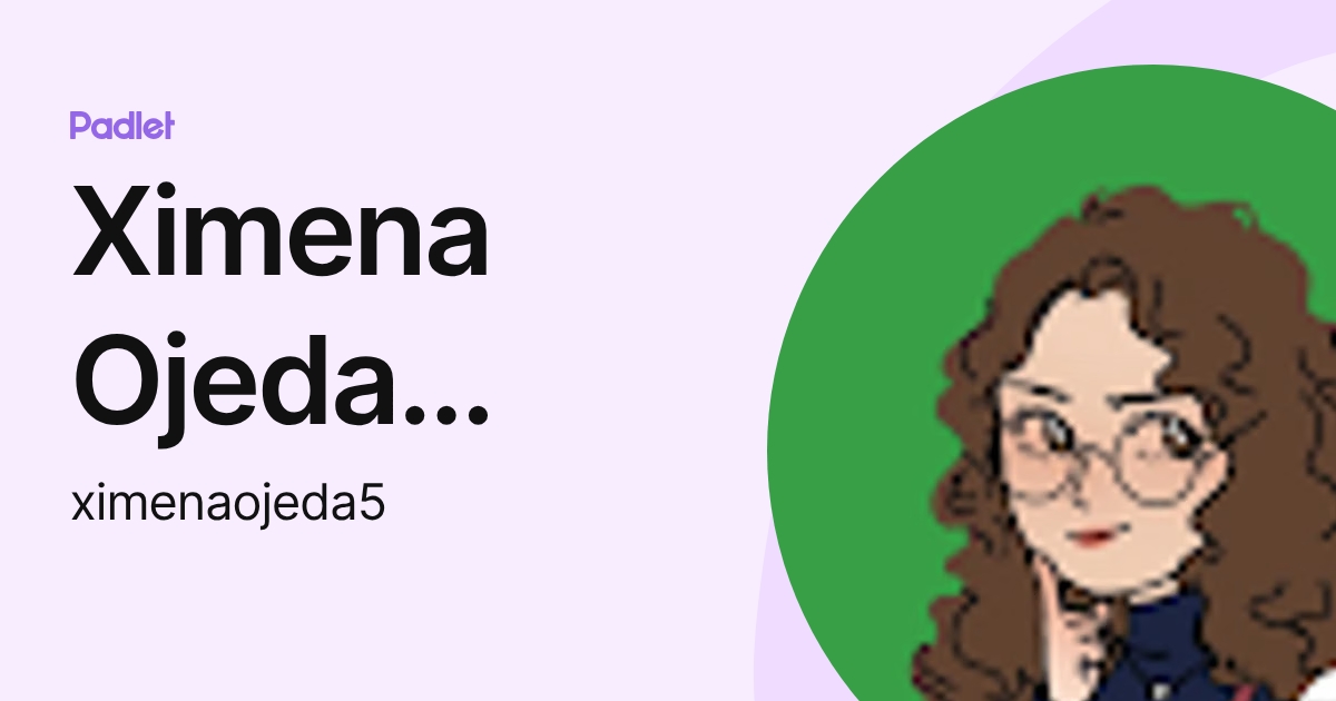 Ximena Ojeda Valtierra (ximenaojeda5) profile | Padlet