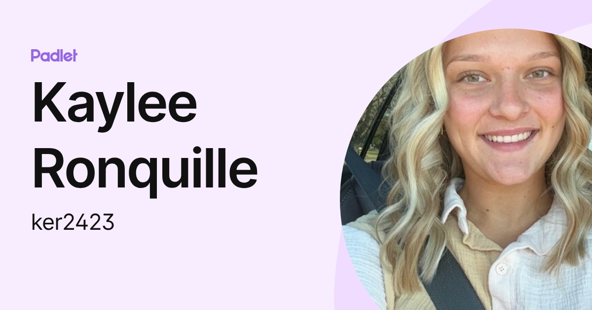 Kaylee Ronquille (ker2423) profile | Padlet