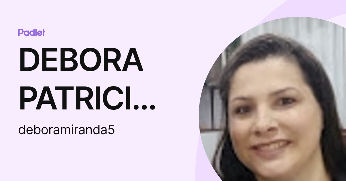 DEBORA PATRICIA MIRANDA (deboramiranda5) profile | Padlet