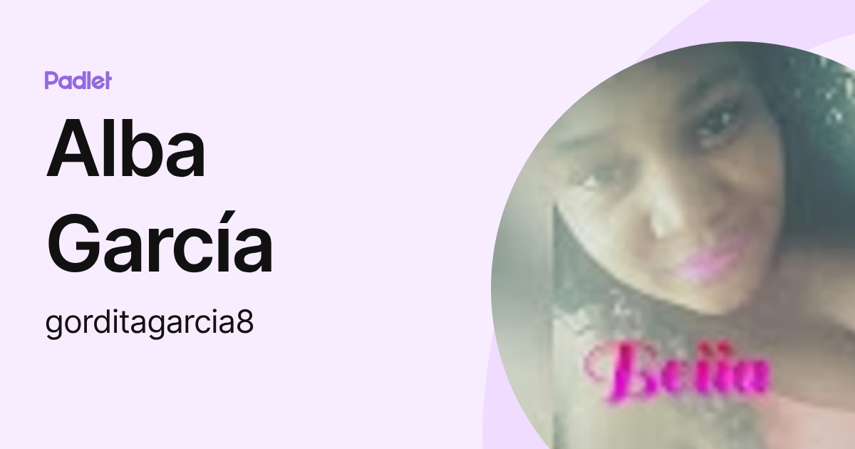 Alba García (gorditagarcia8) profile | Padlet