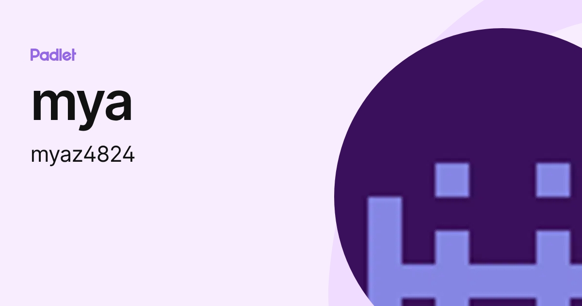 mya (myaz4824) profile | Padlet