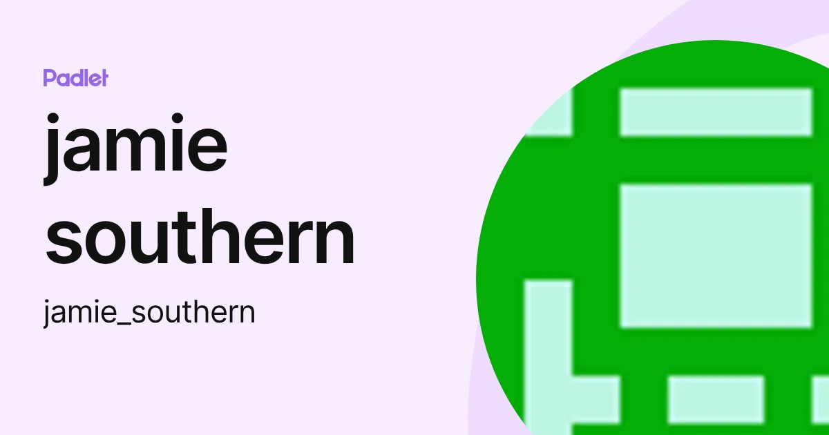 jamie southern (jamie_southern) profile | Padlet