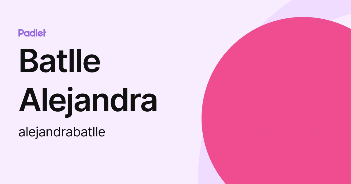 Batlle Alejandra (alejandrabatlle) profile | Padlet
