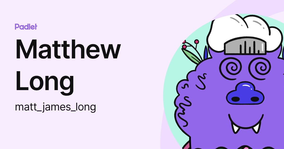 Matthew Long (matt_james_long) profile | Padlet