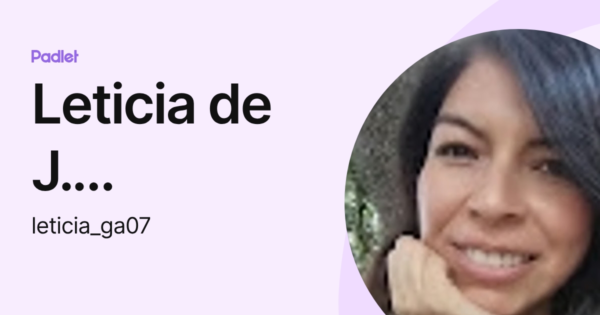 Leticia de J. González Aguila (leticia_ga07) profile | Padlet