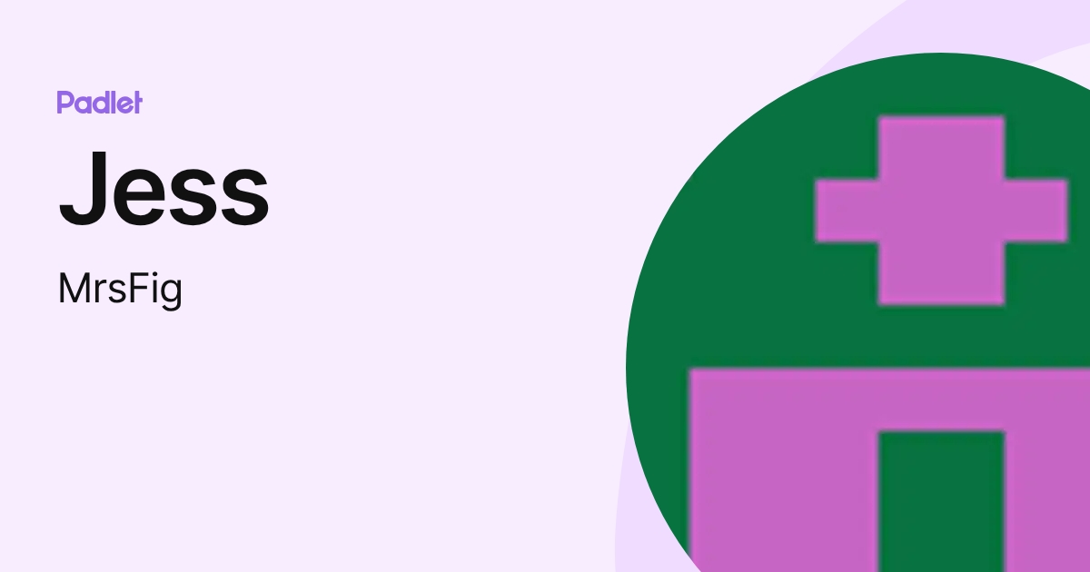 Jess (MrsFig) profile | Padlet