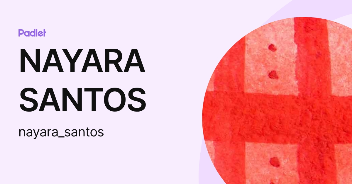 NAYARA SANTOS (nayara_santos) profile | Padlet