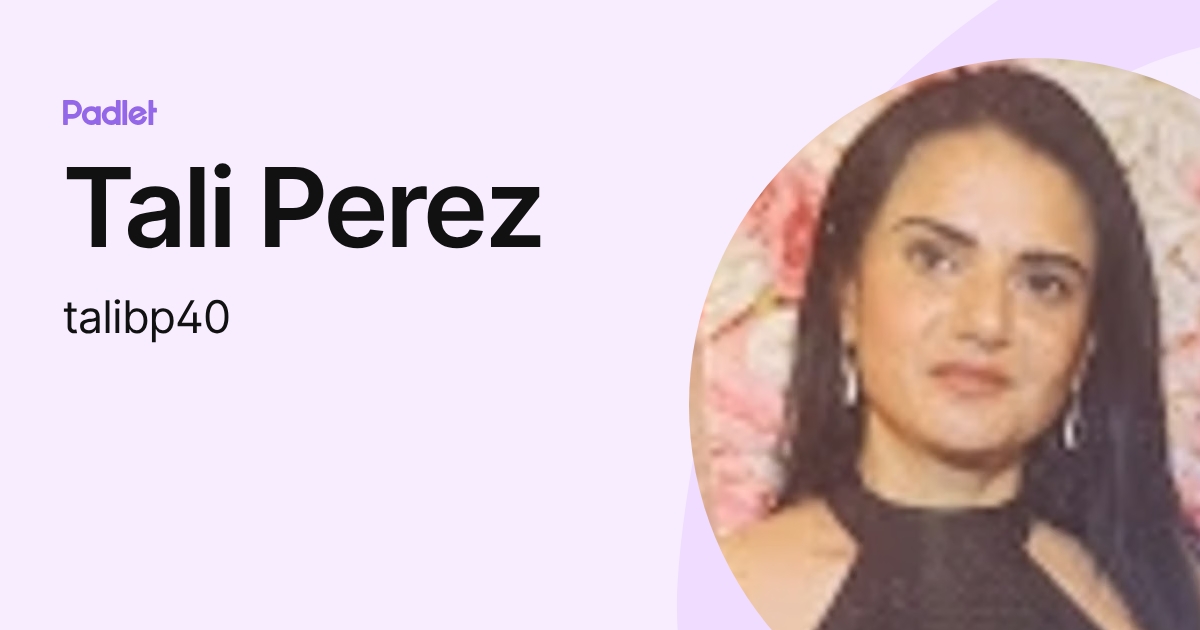 Tali Perez (talibp40) profile | Padlet