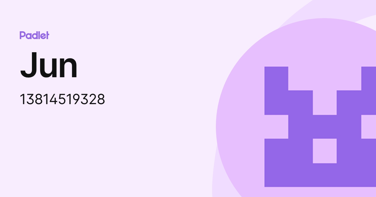 Jun (13814519328) profile | Padlet