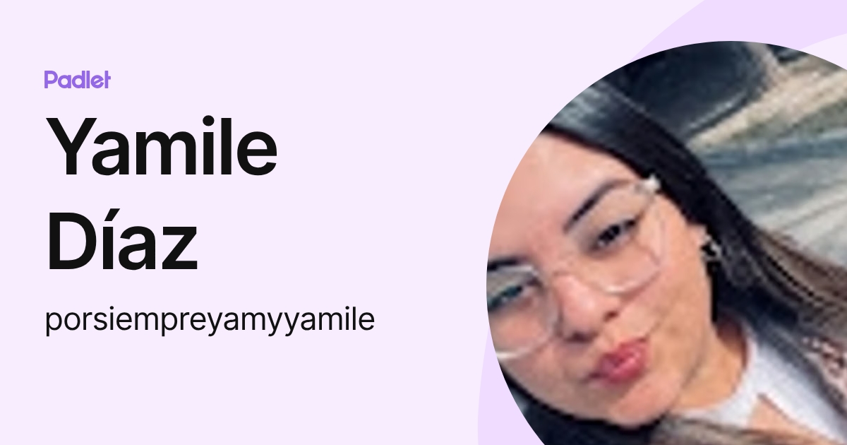 Yamile Díaz (porsiempreyamyyamile) profile | Padlet