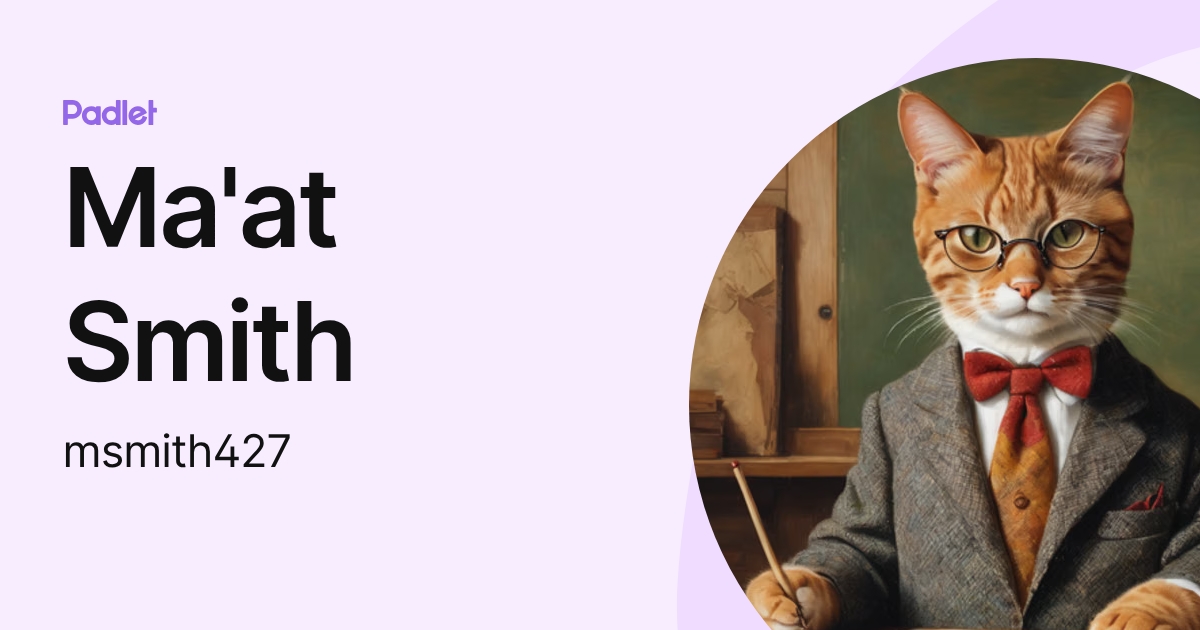 Ma'at Smith (msmith427) profile | Padlet