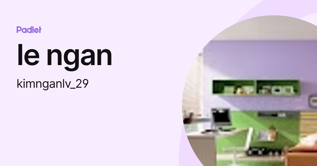 le ngan (kimnganlv_29) profile | Padlet