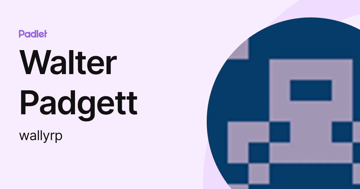 Walter Padgett (wallyrp) profile | Padlet