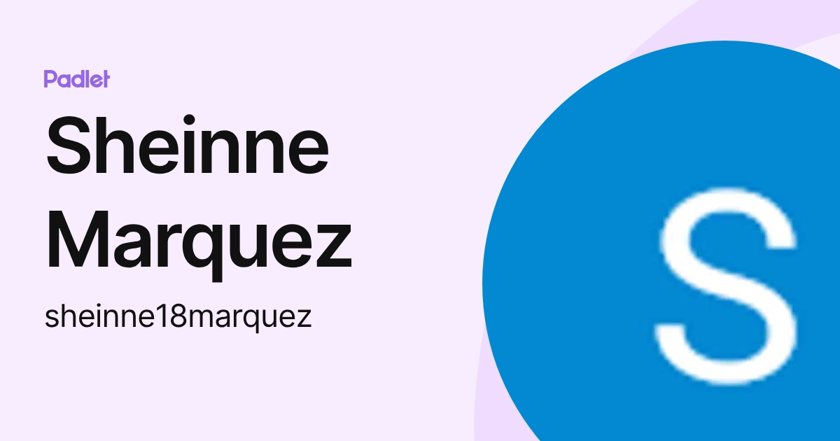 Sheinne Marquez (sheinne18marquez) profile | Padlet