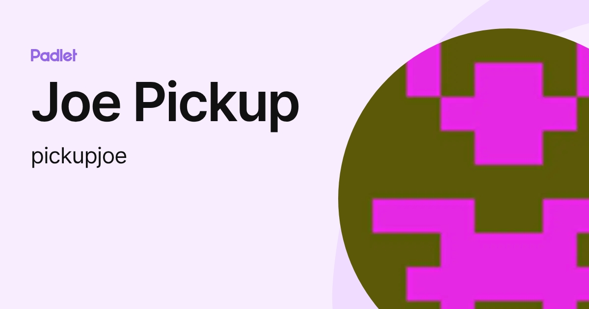 Joe Pickup (pickupjoe) profile | Padlet