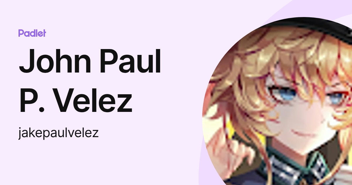John Paul P. Velez (jakepaulvelez) profile | Padlet