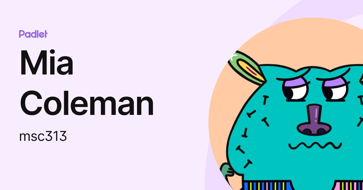 Mia Coleman (msc313) profile | Padlet