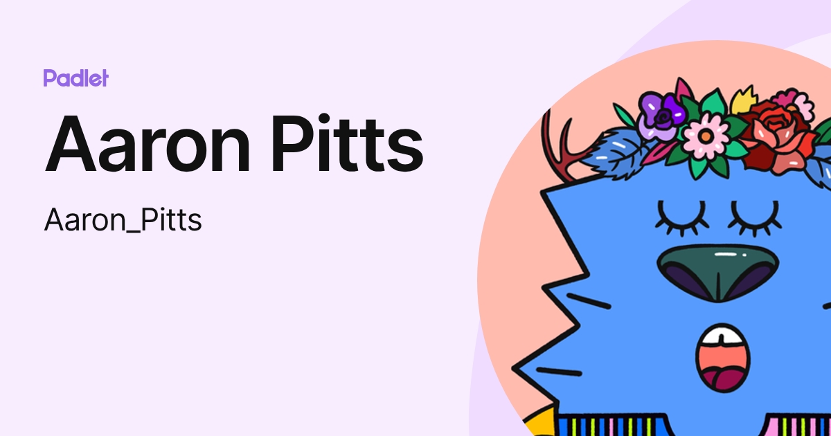 Aaron Pitts (Aaron_Pitts) profile | Padlet