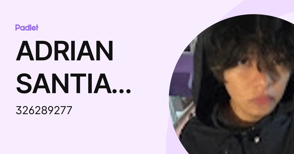 ADRIAN SANTIAGO CHAVEZ MORALES (326289277) profile | Padlet