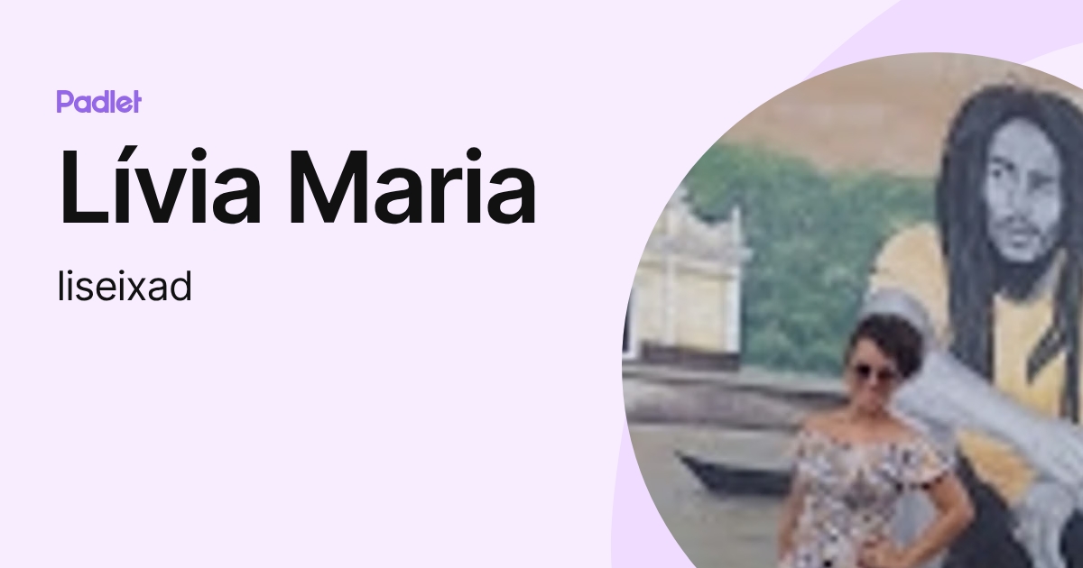 Lívia Maria (liseixad) profile | Padlet