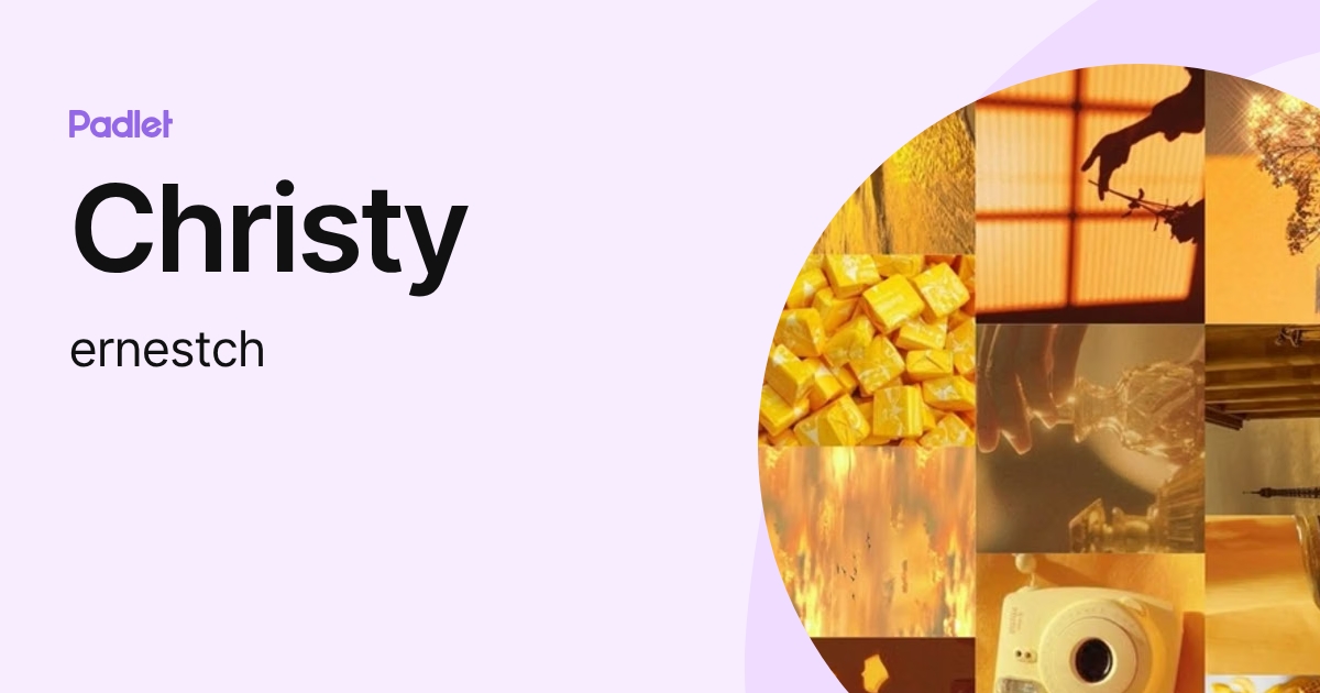 Christy (ernestch) profile | Padlet