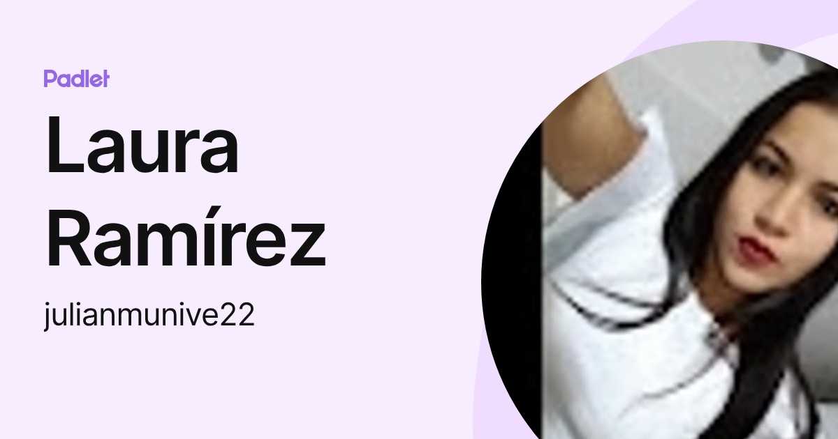 Laura Ramírez (julianmunive22) profile | Padlet