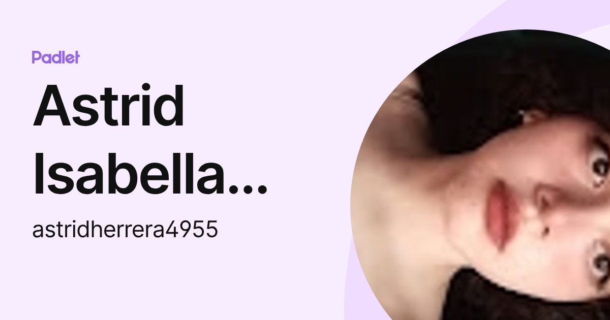 Astrid Isabella Herrera Amador (astridherrera4955) profile | Padlet
