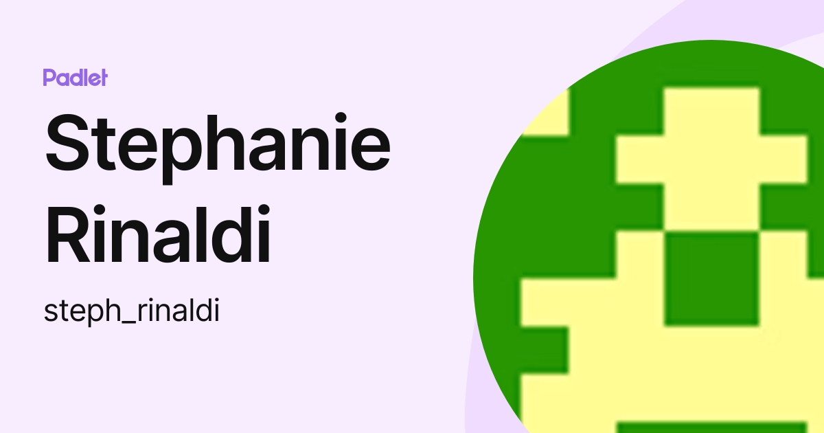 Stephanie Rinaldi (steph_rinaldi) profile | Padlet