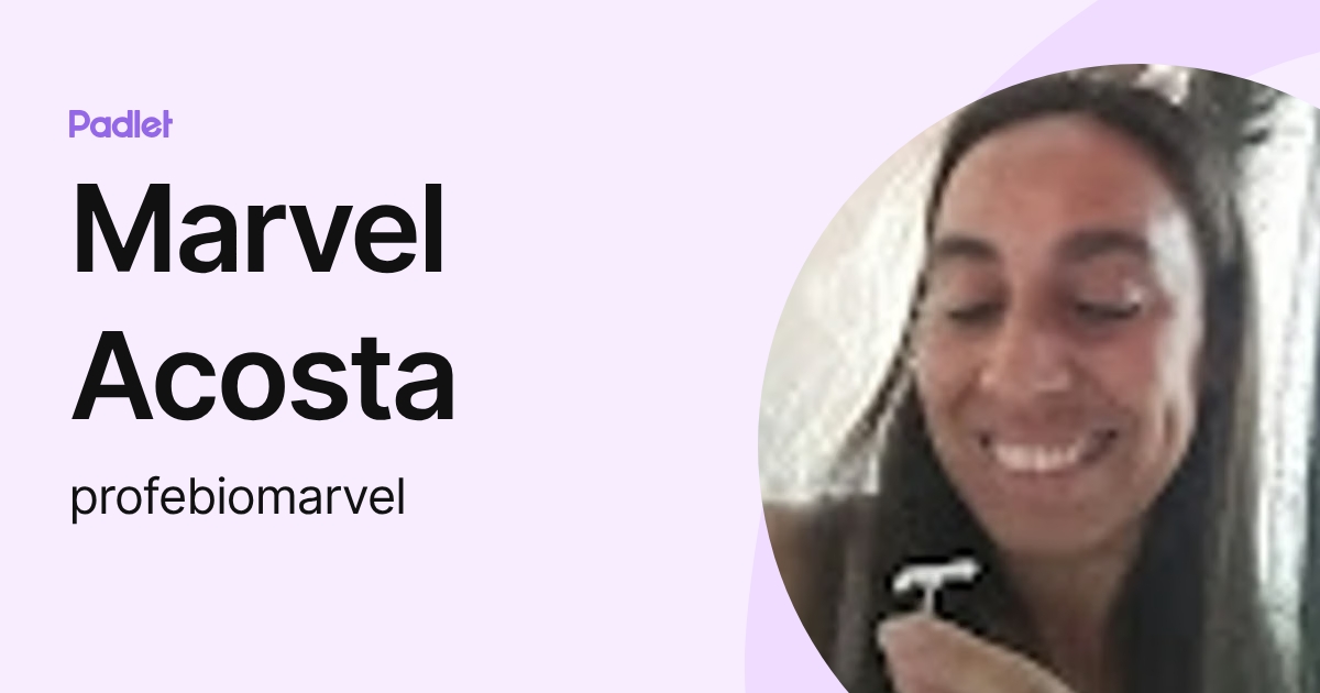 Marvel Acosta (profebiomarvel) profile | Padlet