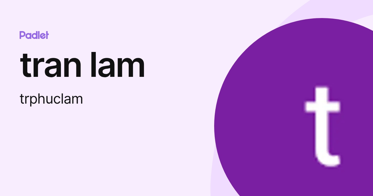tran lam (trphuclam) profile | Padlet