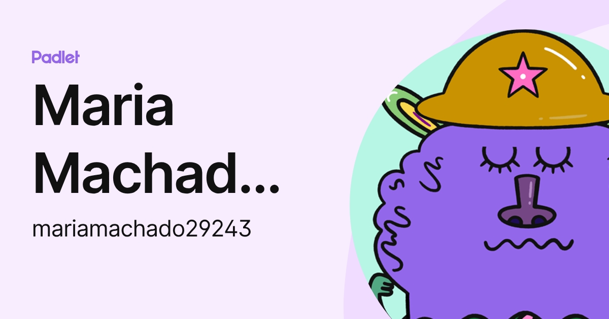 Maria Machado [29243] (mariamachado29243) profile | Padlet