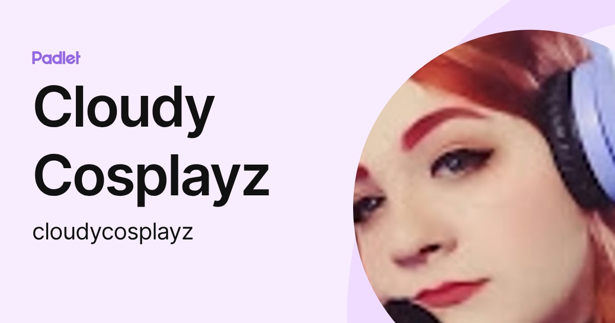 Cloudy Cosplayz (cloudycosplayz) profile | Padlet