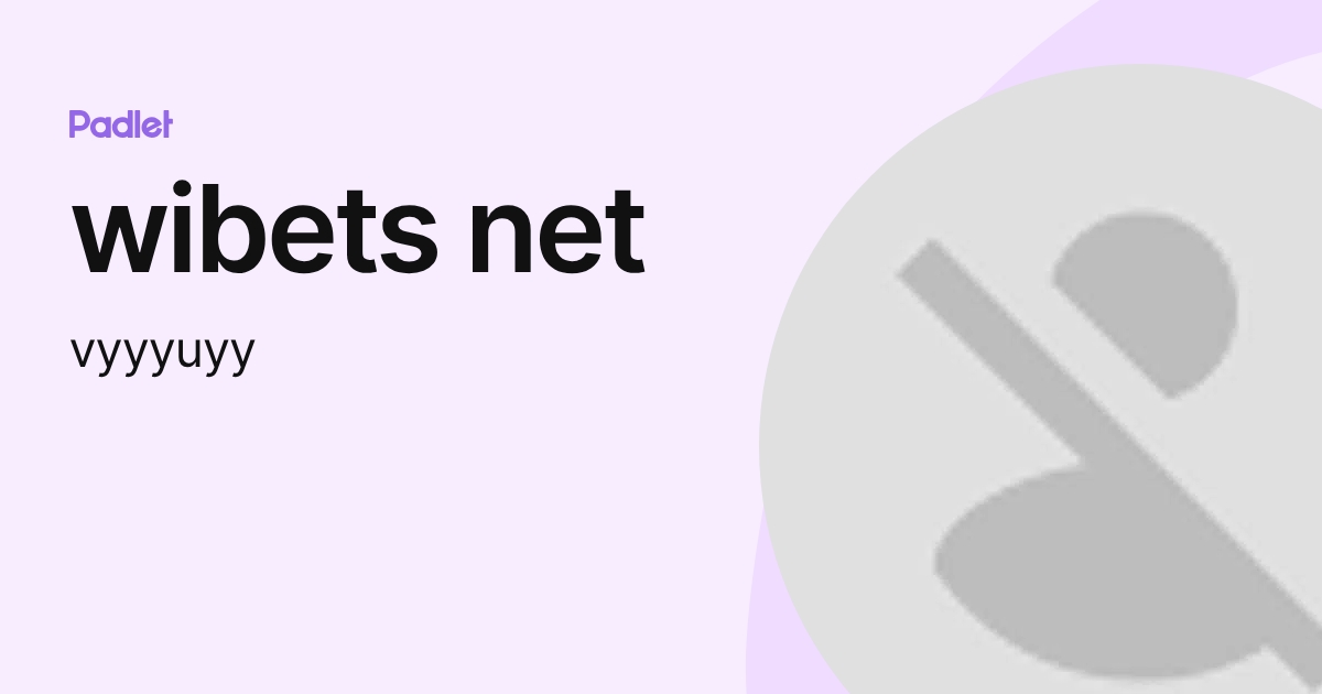 wibets net (vyyyuyy) profile | Padlet