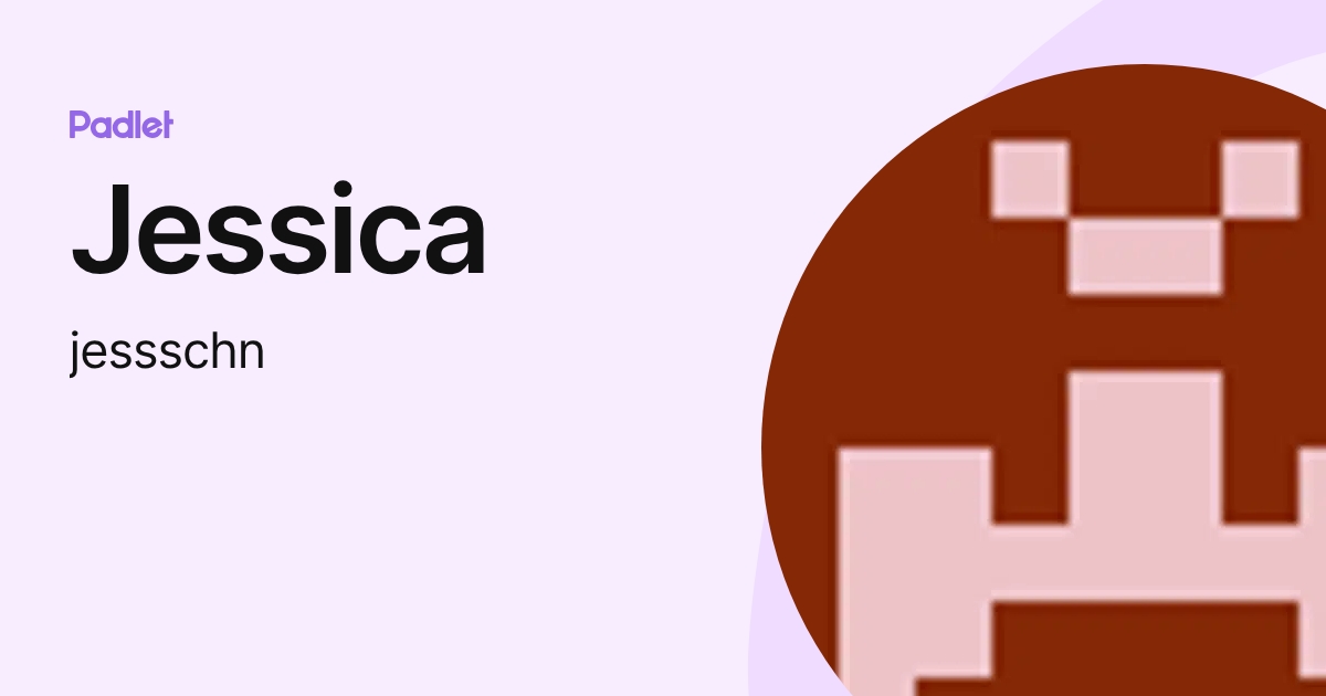 Jessica (jessschn) profile | Padlet