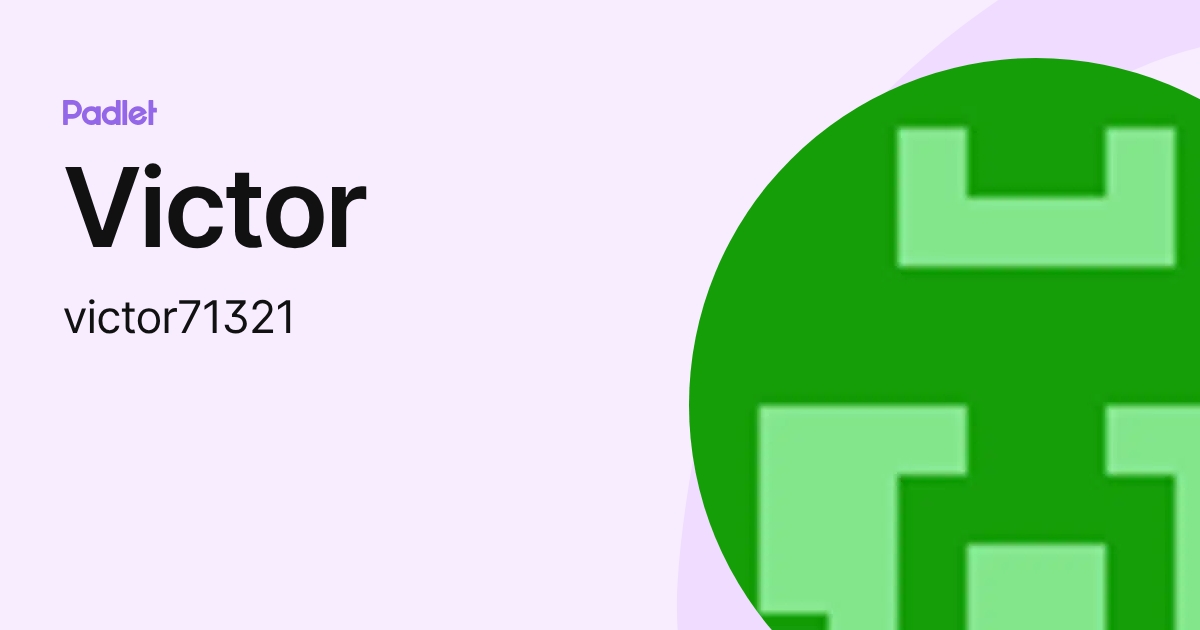 Victor (victor71321) profile | Padlet