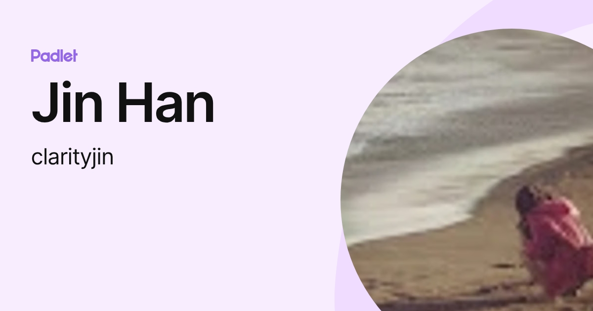 Jin Han (clarityjin) profile | Padlet