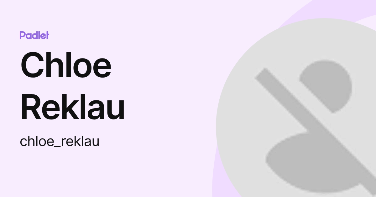 Chloe Reklau (chloe_reklau) profile | Padlet