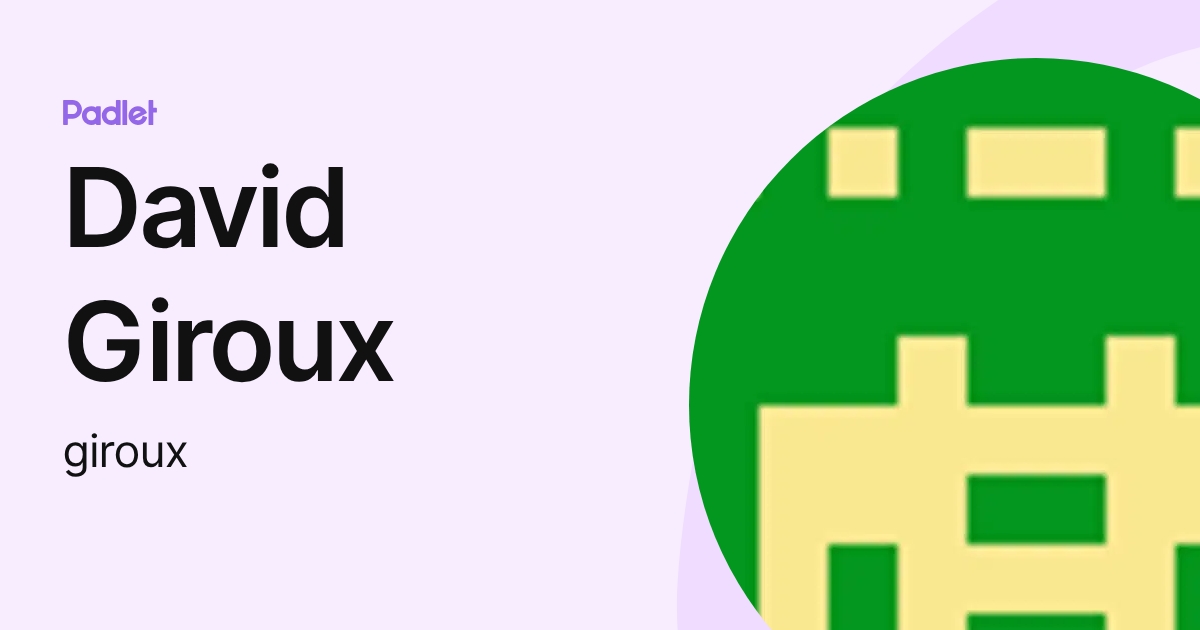 David Giroux (giroux) profile | Padlet