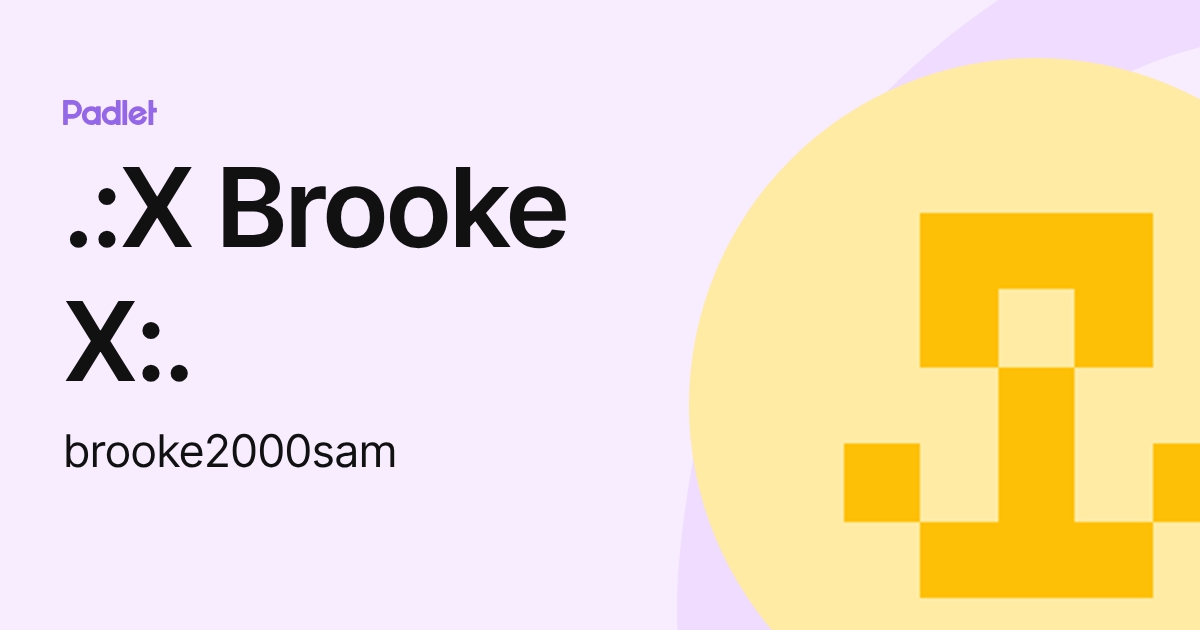 .:X Brooke X:. (brooke2000sam) profile | Padlet