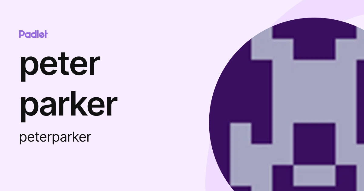peter parker (peterparker) profile | Padlet