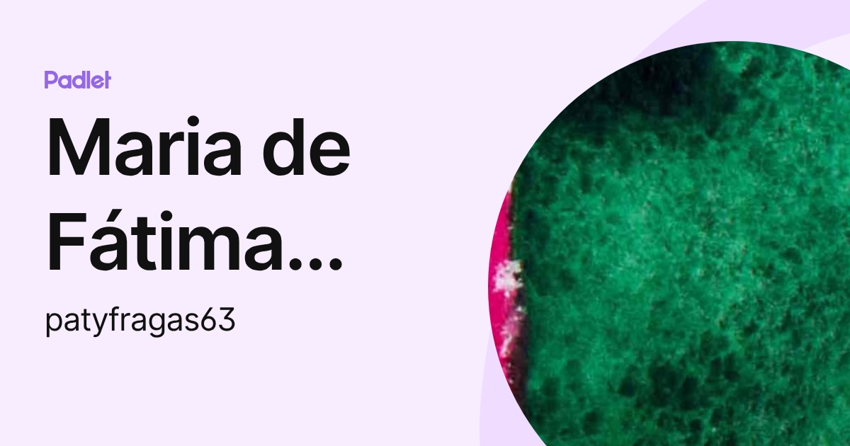Maria de Fátima Pinto (patyfragas63) profile | Padlet