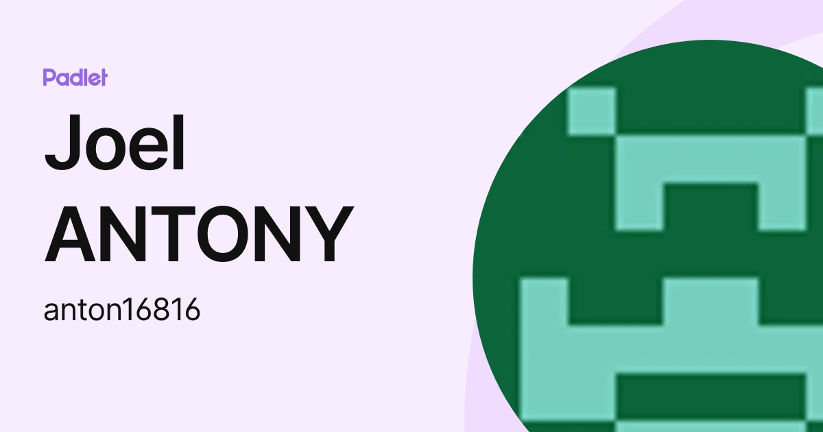 Joel ANTONY (anton16816) profile | Padlet