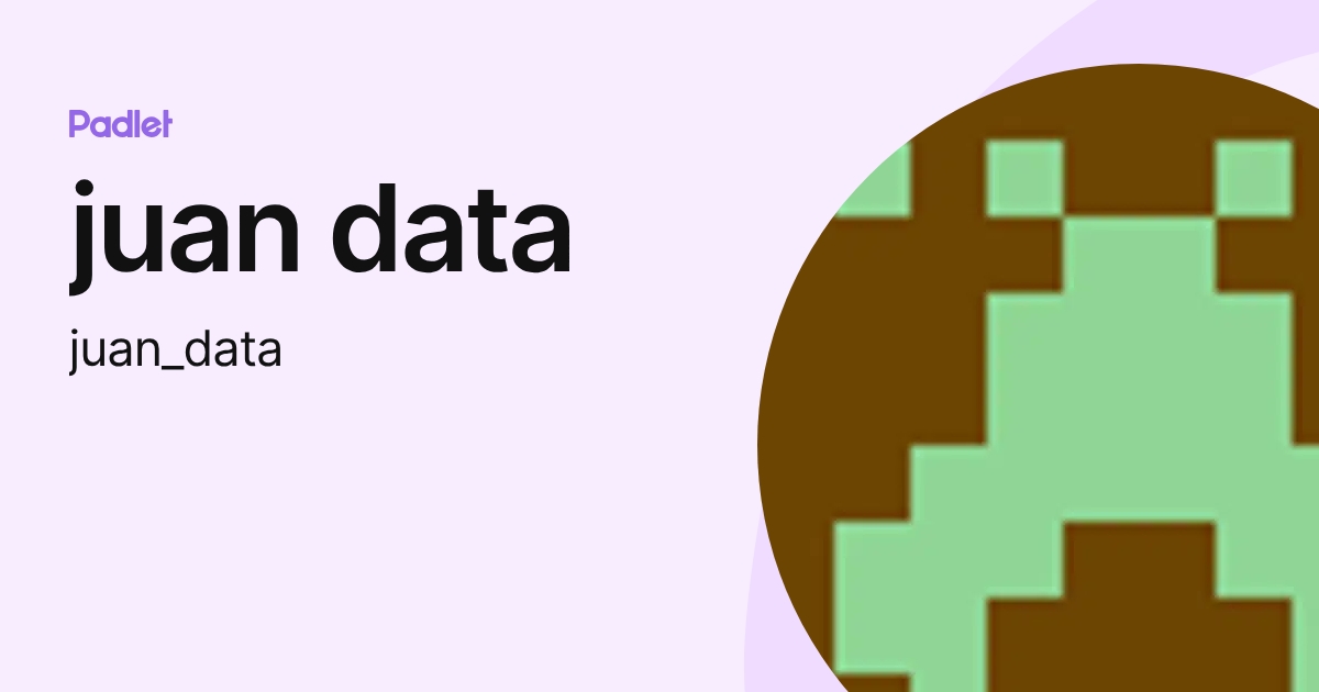 juan data (juan_data) profile | Padlet