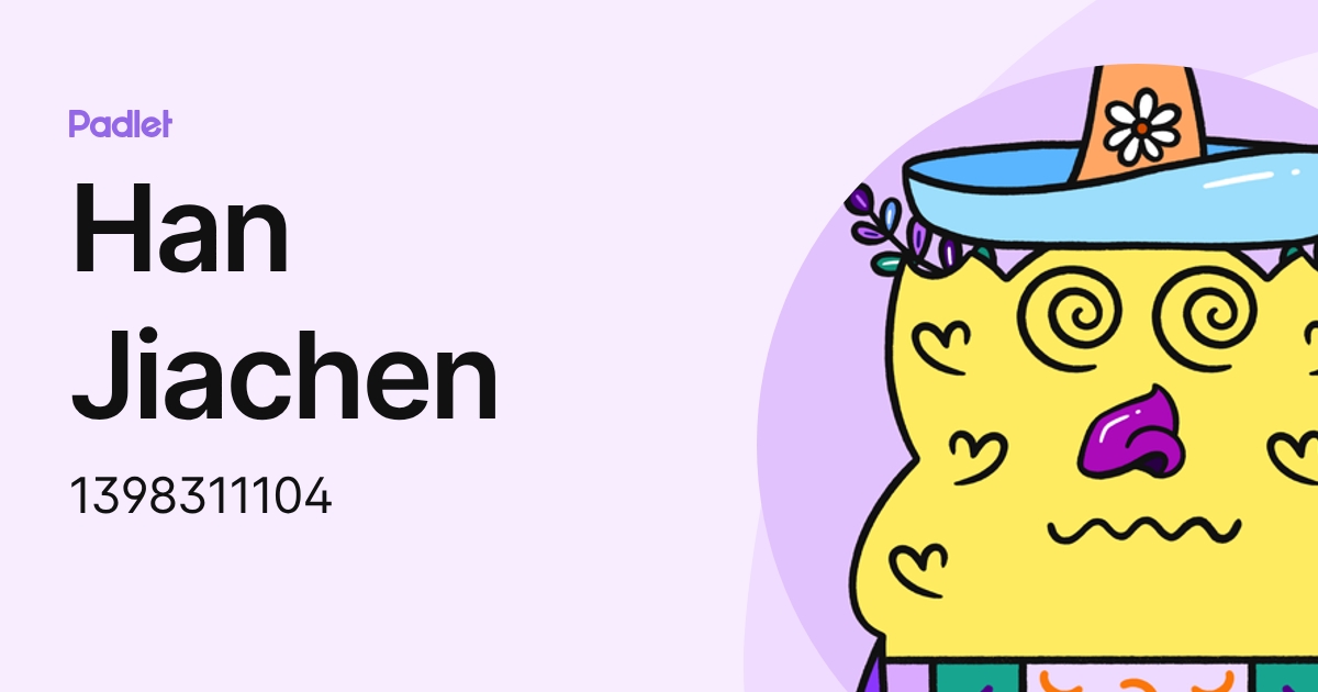 Han Jiachen (1398311104) profile | Padlet