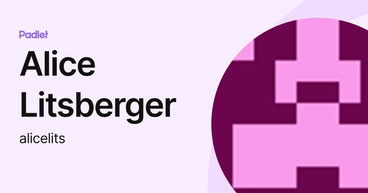 Alice Litsberger (alicelits) profile | Padlet