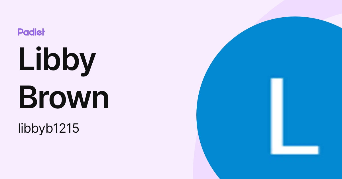 Libby Brown (libbyb1215) profile | Padlet